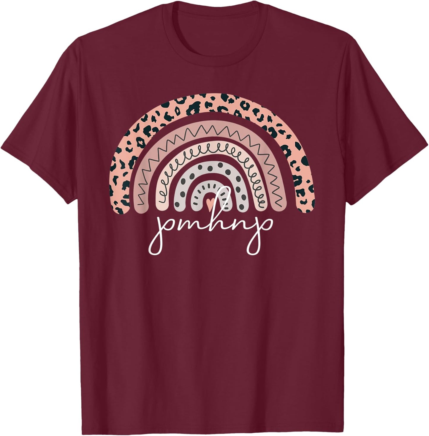 PMHNP Psychiatric Mental Health Nurse Practitioner Rainbow T-Shirt - T-Shirt | Maroon