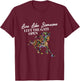Live like someone left the door open T-Shirt - T-Shirt | Maroon