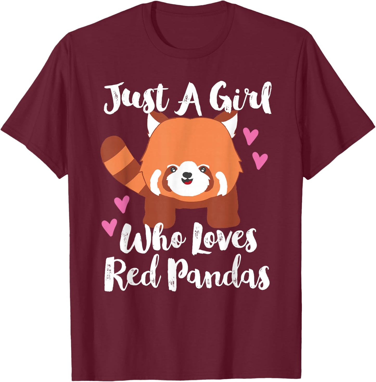 Just A Girl Who Loves Red Pandas with Hearts T-Shirt - T-Shirt | Maroon