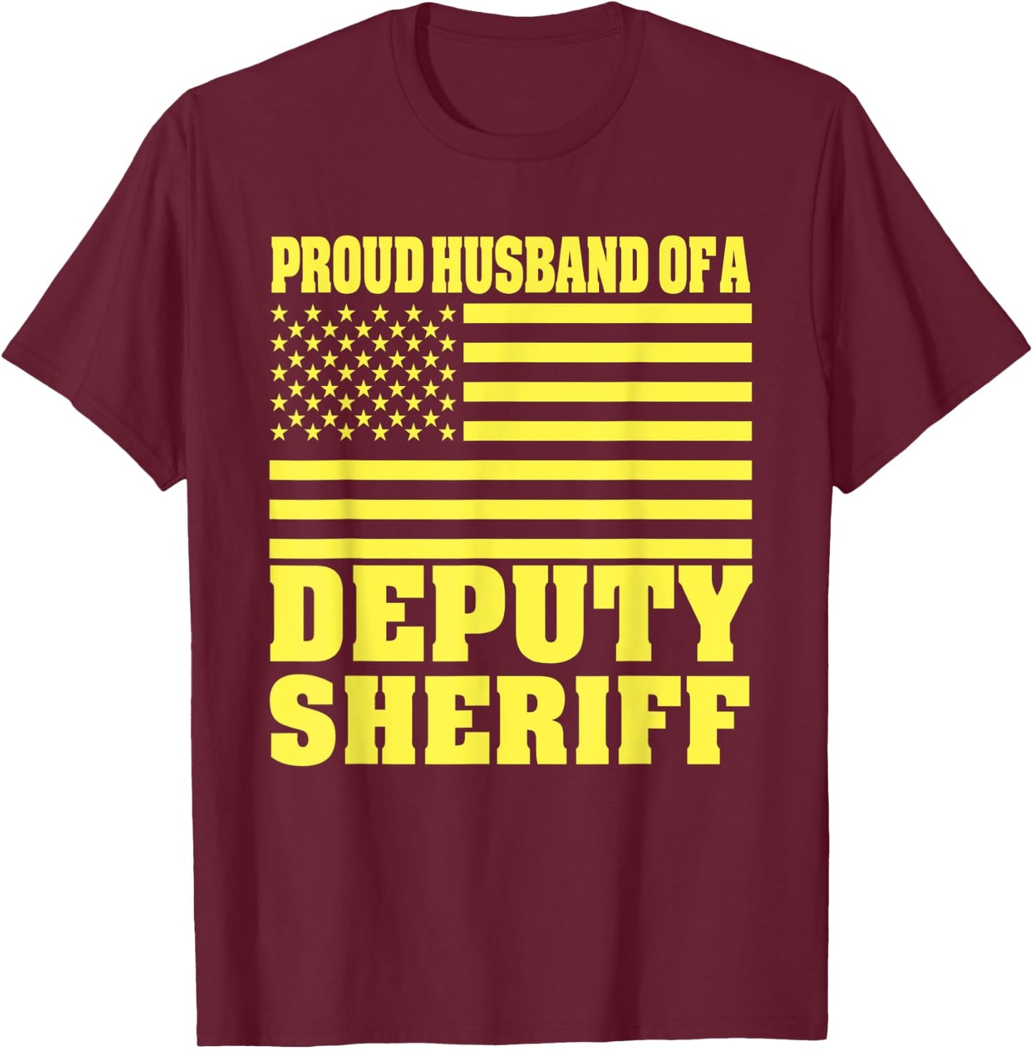 Proud Husband Of A Deputy Sheriff American Flag Men T-Shirt - T-Shirt | Maroon