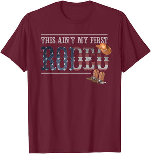 Funny Rodeo Bull Rider Gift This Aint My First Rodeo T-Shirt - T-Shirt | Maroon