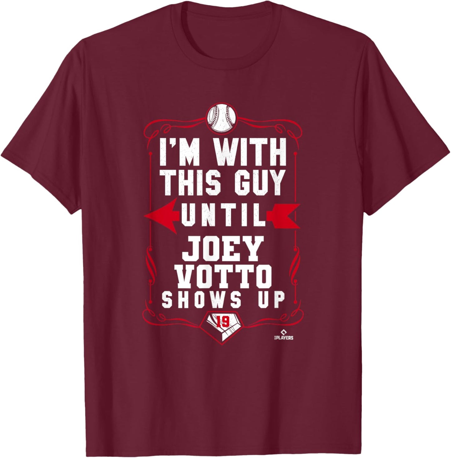 Joey Votto I'm With This Guy T-Shirt - T-Shirt | Maroon