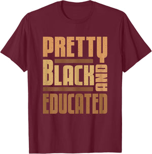 Pretty Black And Educated Black History Month BLM Melanin T-Shirt - T-Shirt | Maroon