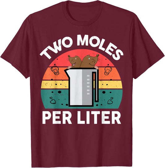 Chemistry Teacher Two Moles Per Liter Funny Science Pun T-Shirt - T-Shirt | Maroon