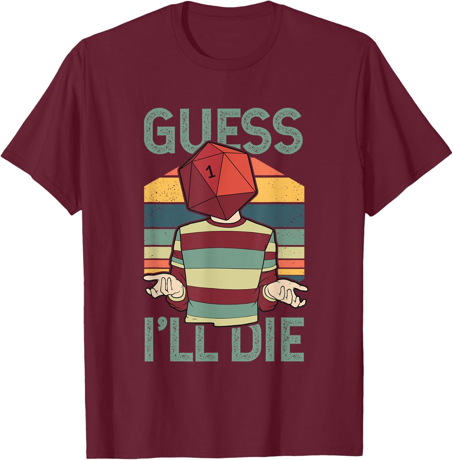 Funny Guess I'll Die Retro Sunset D20 Role Playing Game RPG T-Shirt - T-Shirt | Maroon