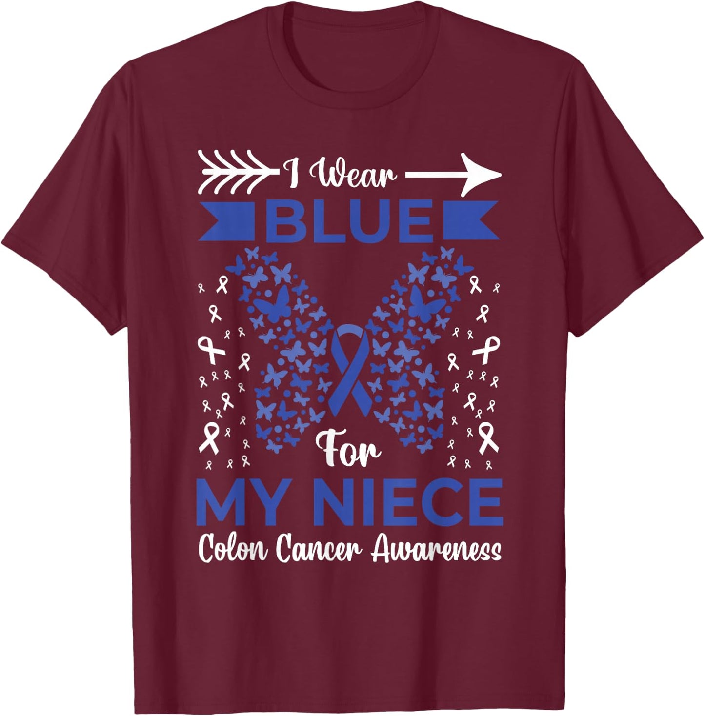 I Wear Blue For My Niece Colon Cancer Awareness Ribbons T-Shirt - T-Shirt | Maroon