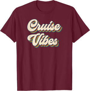 Cruise Vibes funny Family Cruise Vacation Party Trip 2023 T-Shirt - T-Shirt | Maroon