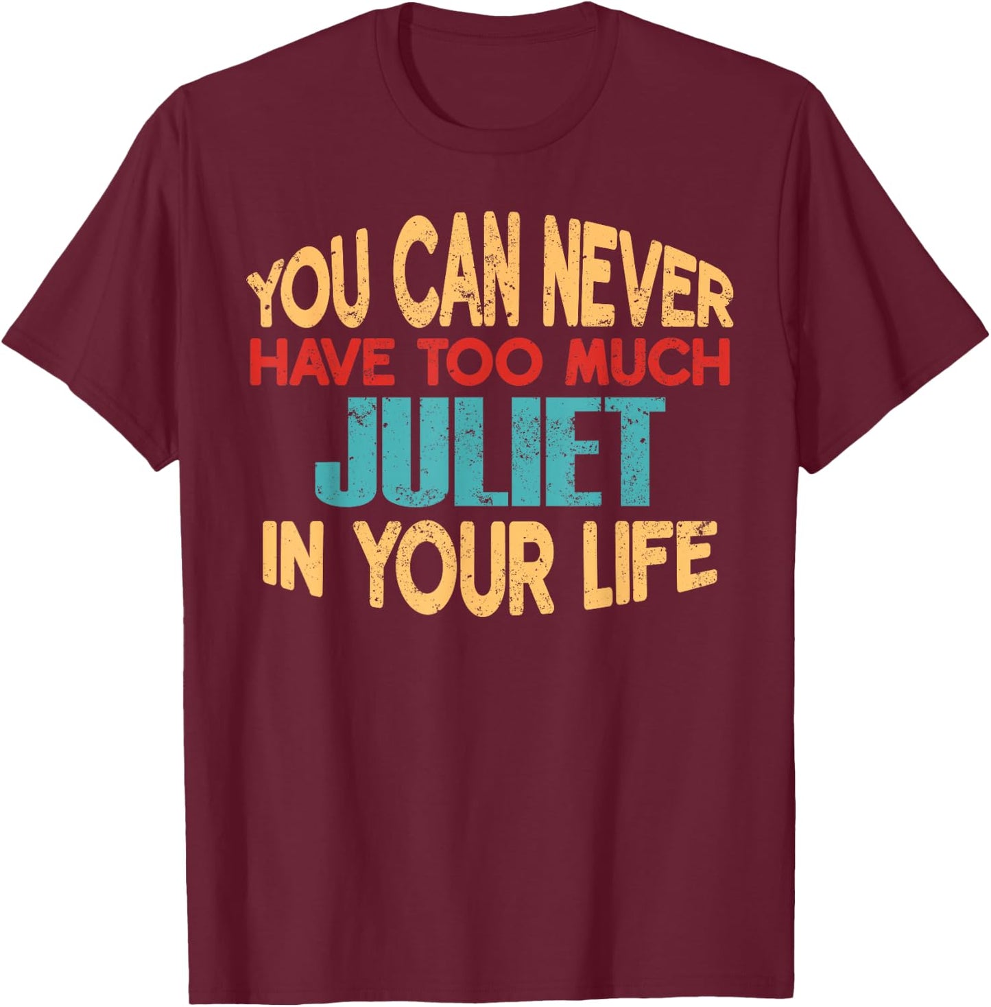 Funny Juliet Personalised First Name Joke Item T-Shirt - T-Shirt | Maroon