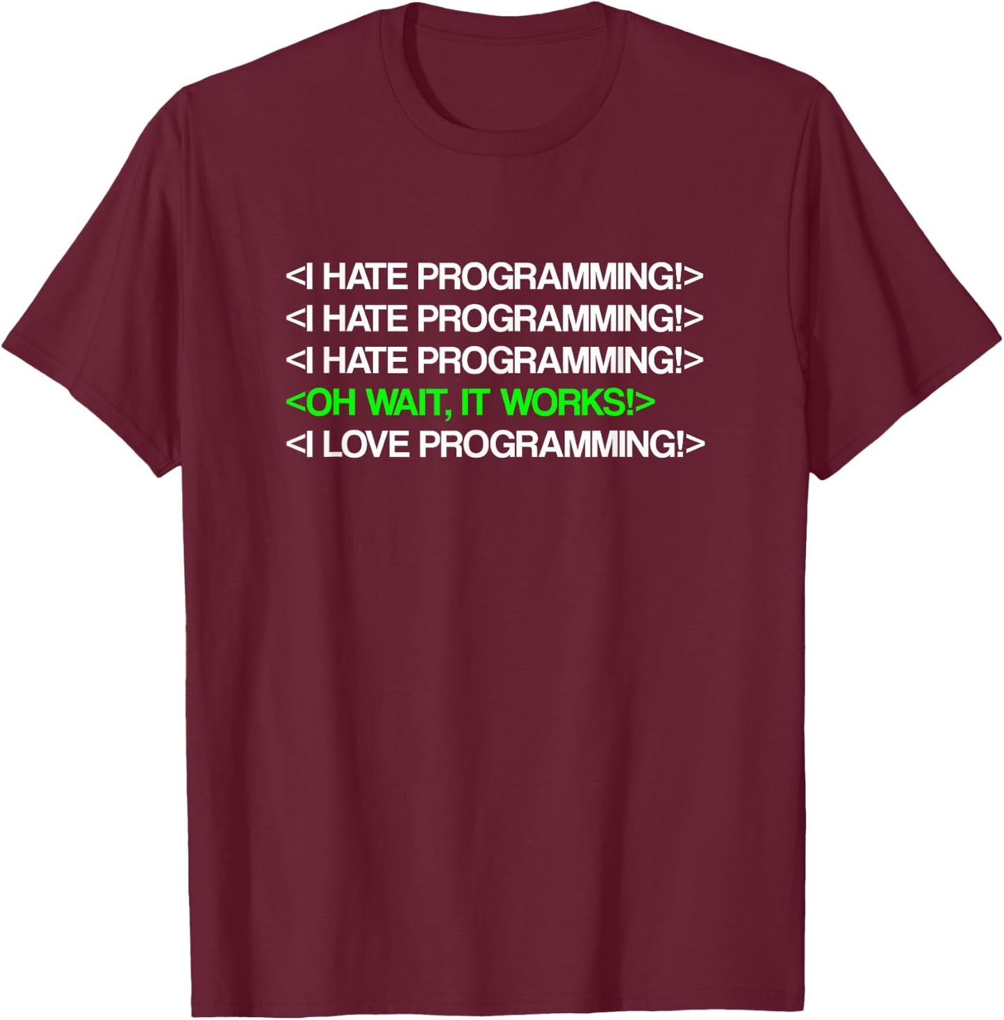 I Hate Programming Coding Computer Science Programmer T-Shirt - T-Shirt | Maroon