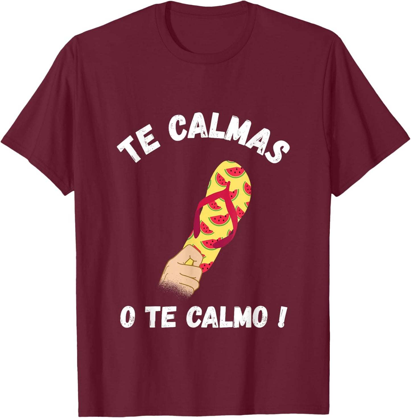 Te Calmas Funny Latina Funny Spanish Te Calmas O Te Calmo T-Shirt - T-Shirt | Maroon