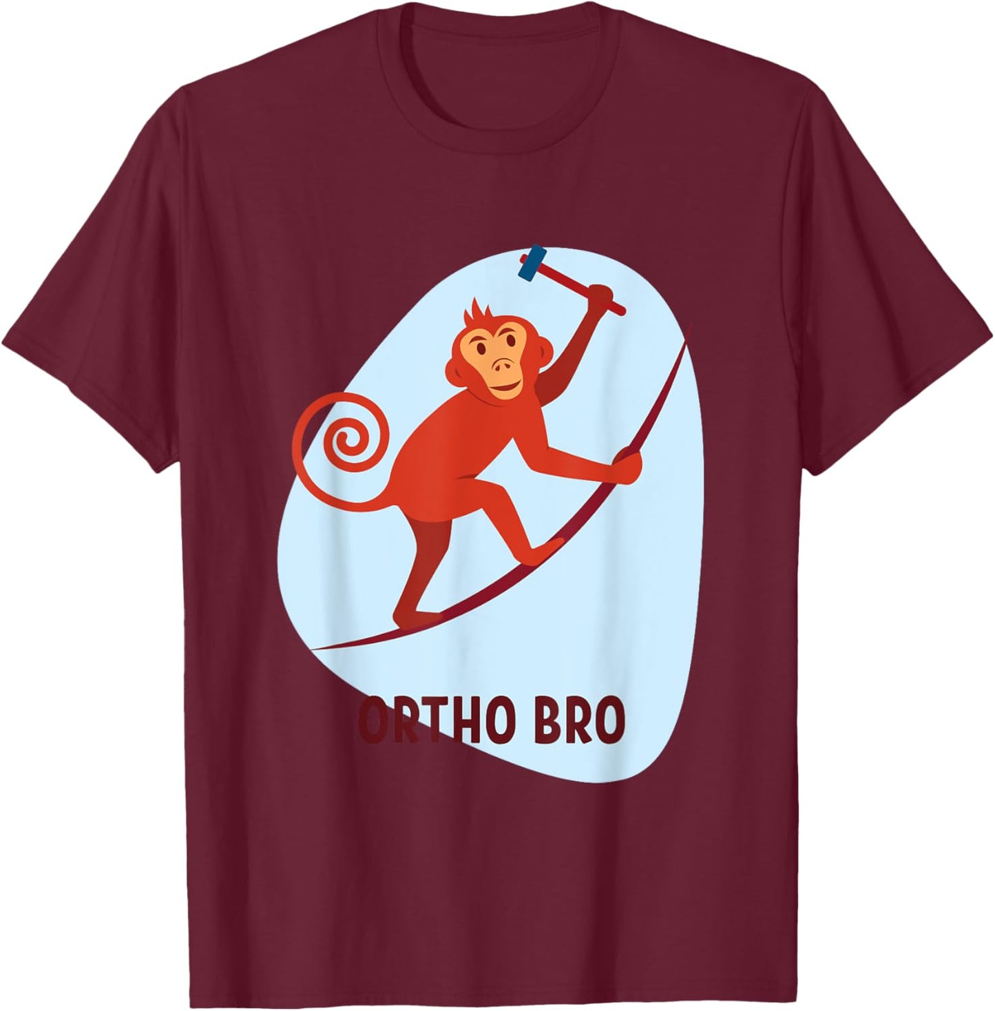 Orthopedic Surgeon Ortho Bro Orthopedics Medicine Student T-Shirt - T-Shirt | Maroon