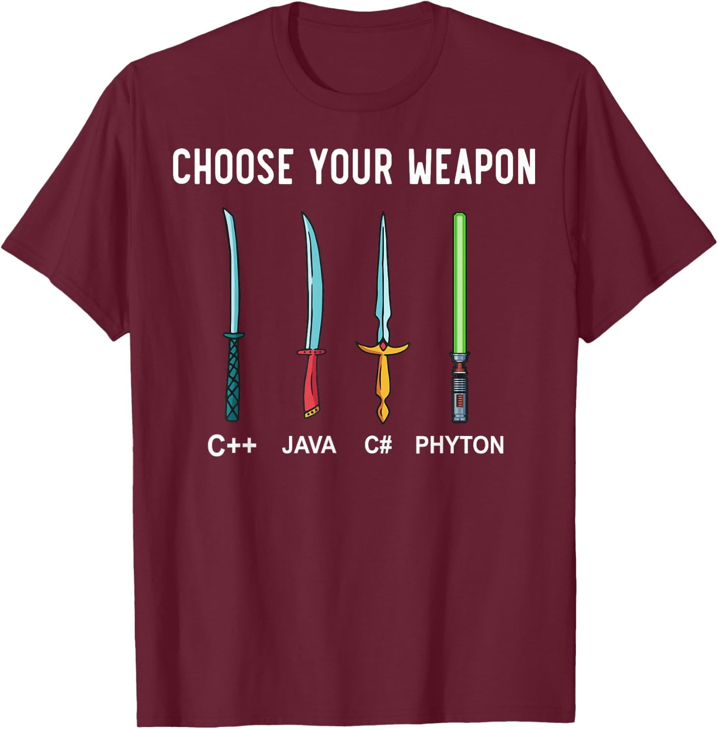Python Choose Your Weapon - Programmer Coding T-Shirt - T-Shirt | Maroon