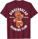 Gingerbread Running Team funny Gingerbread Christmas T-Shirt - T-Shirt | Maroon