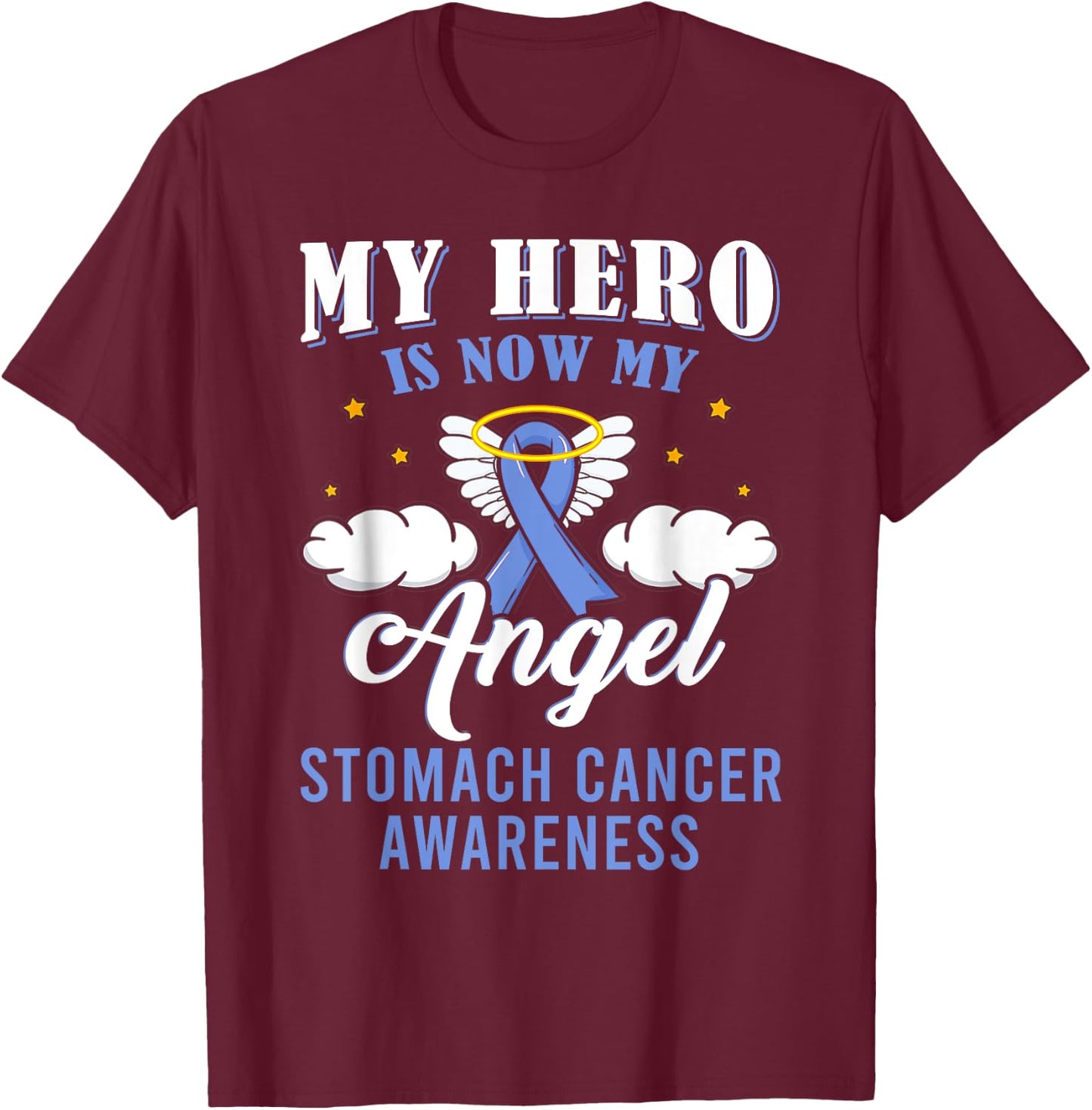 Cute My Hero Is Now My Angel Stomach Cancer Awareness Ribbon T-Shirt - T-Shirt | Maroon