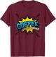 Coffee is my Superpower - Comic Book Funny T-Shirt - T-Shirt | Maroon