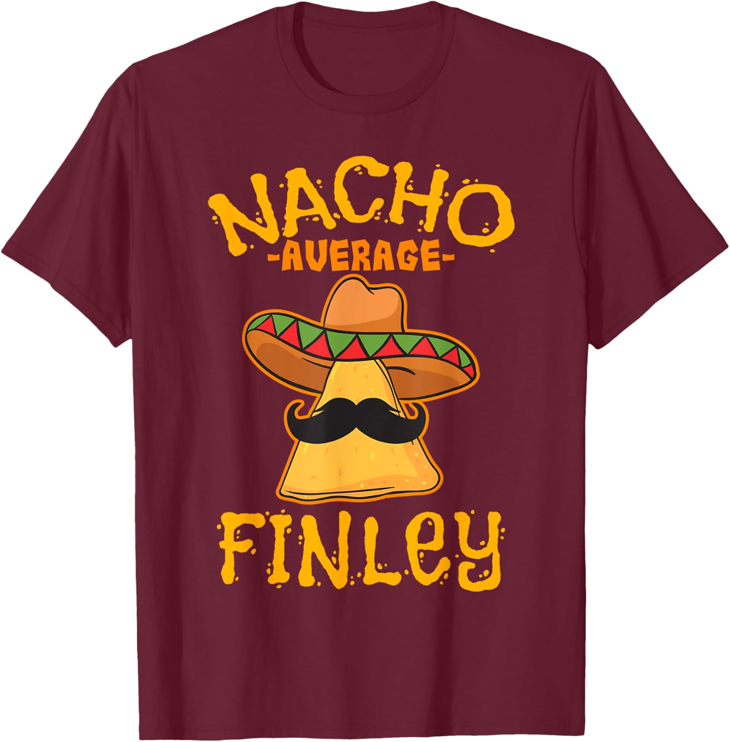 Nacho Average Finley Personalized Name Funny Taco T-Shirt - T-Shirt | Maroon