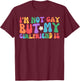 I'm Not Gay But My Girlfriend Is Lesbian Pride LGBTQ T-Shirt - T-Shirt | Maroon