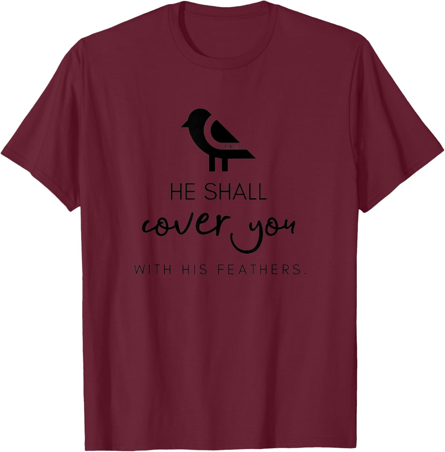 Psalm 91:4 He Shall Cover You With His Feathers Bible Bird T-Shirt - T-Shirt | Maroon