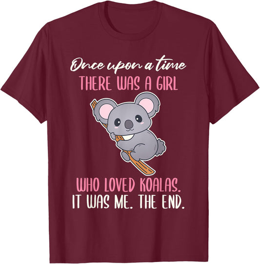 Once There Was A Girl Who Loved Koalas T-Shirt - T-Shirt | Maroon