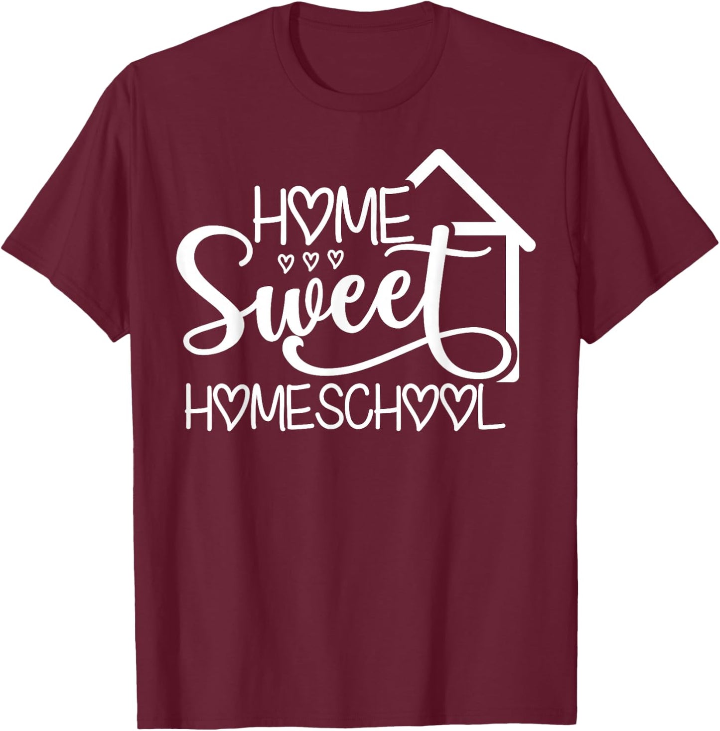 Home Sweet Homeschool Funny Learning At Home T-Shirt - T-Shirt | Maroon