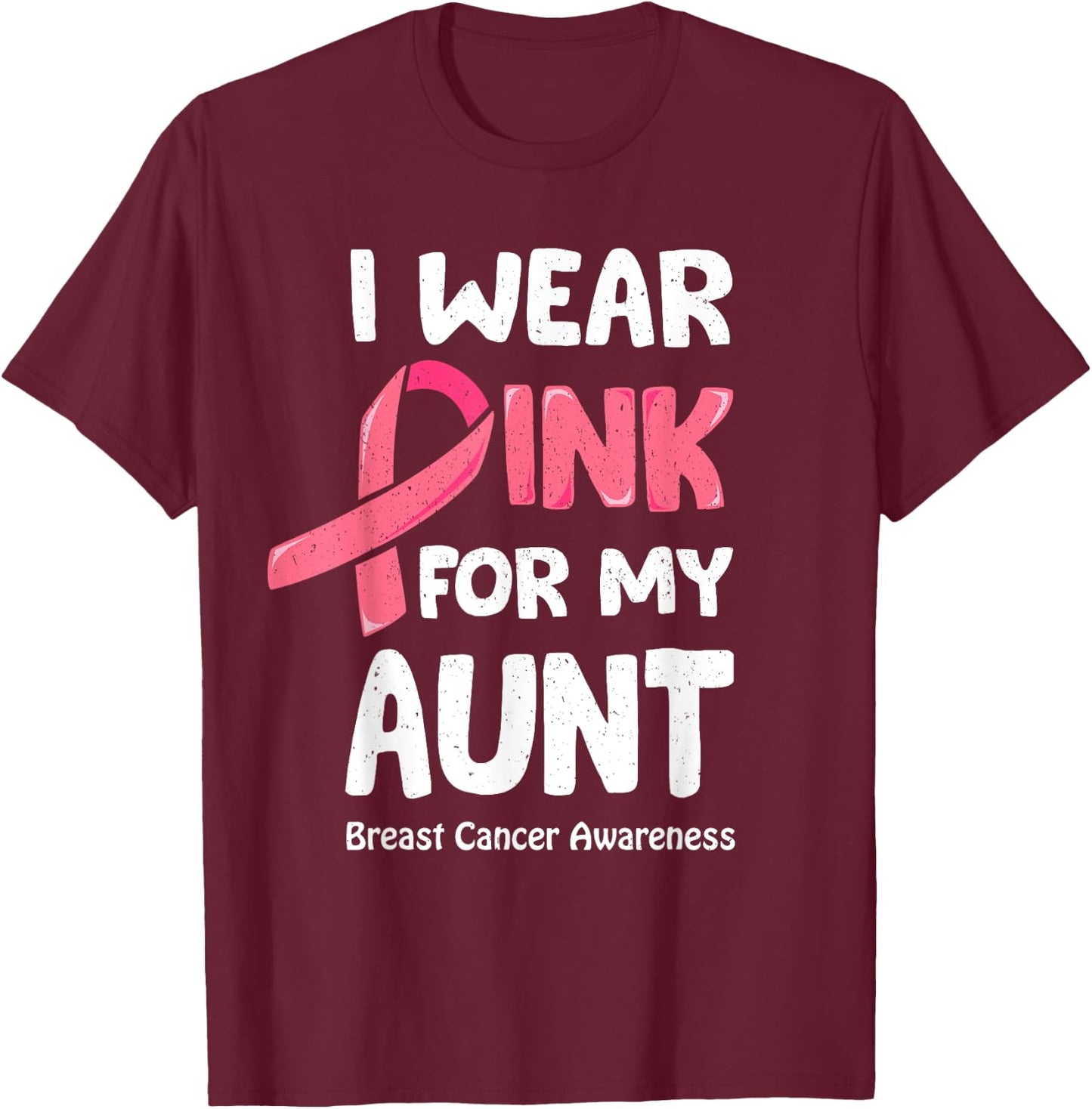 I Wear Pink For My Aunt Shirt, Breast Cancer Aunt T-Shirt - T-Shirt | Maroon