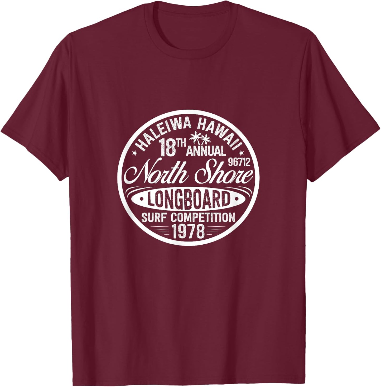 Haleiwa Hawaii Longboard Surf Competition Surfer Hawaiian T-Shirt - T-Shirt | Maroon