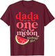 Dada of the One In A Melon Birthday Girl Watermelon First T-Shirt - T-Shirt | Maroon