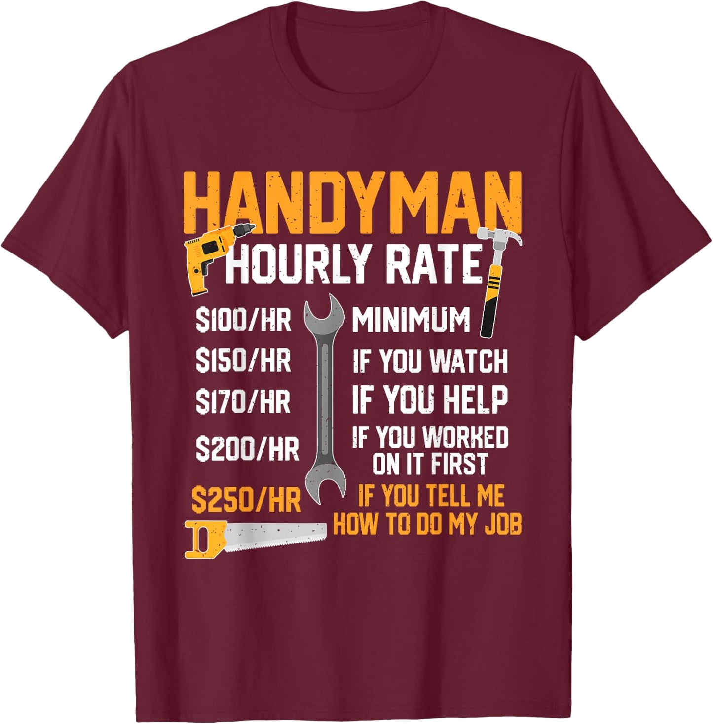 Handyman Rates Per Hour Handyman Hourly Rate Funny Mechanic T-Shirt - T-Shirt | Maroon