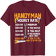Handyman Rates Per Hour Handyman Hourly Rate Funny Mechanic T-Shirt - T-Shirt | Maroon