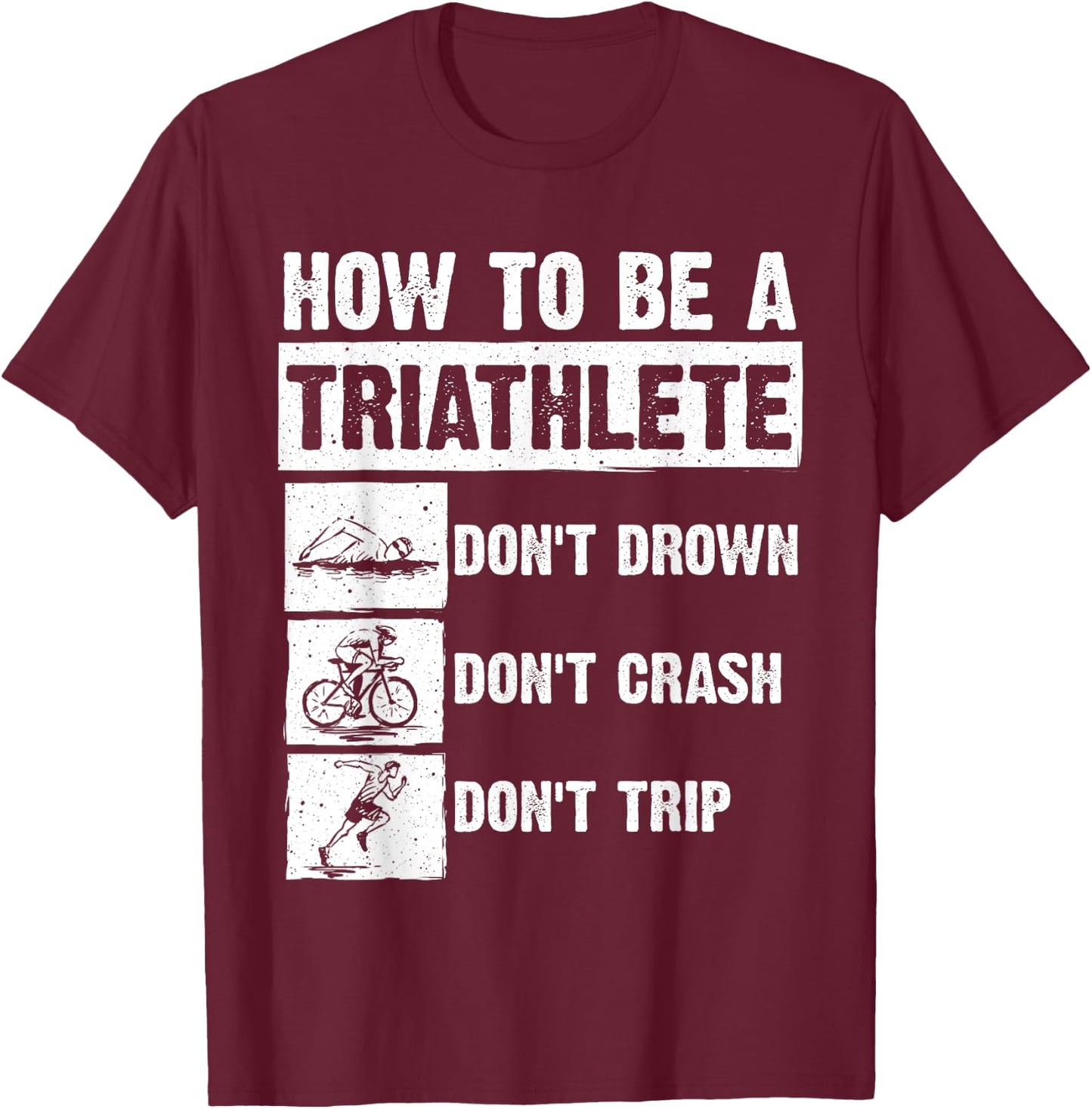 Funny Triathlon Design Men Women Swim Bike Run Triathletes T-Shirt - T-Shirt | Maroon