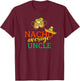 Nacho Average Uncle Drinking Party Christmas Gift Uncle T-Shirt - T-Shirt | Maroon