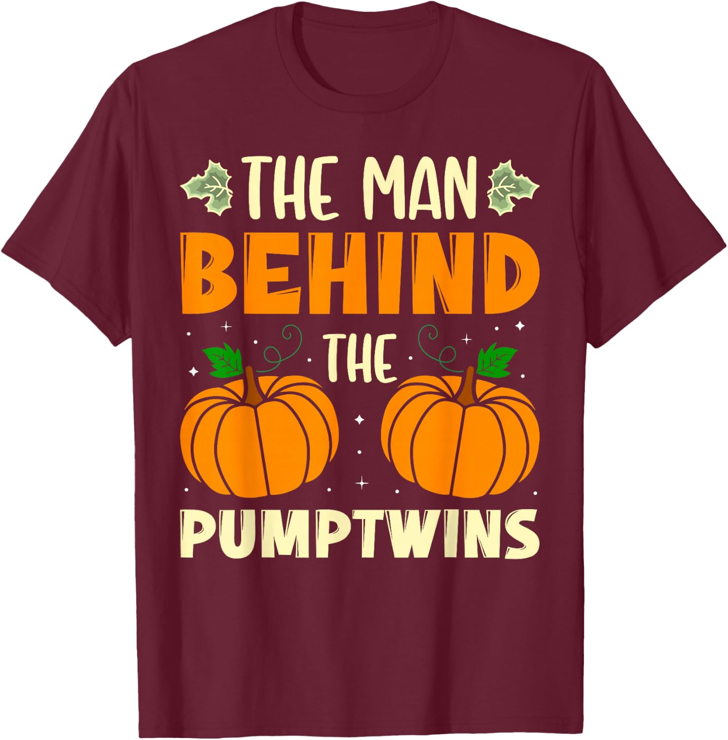 The Man Behind The Pumptwins Halloween Pumpkin Twins T-Shirt - T-Shirt | Maroon