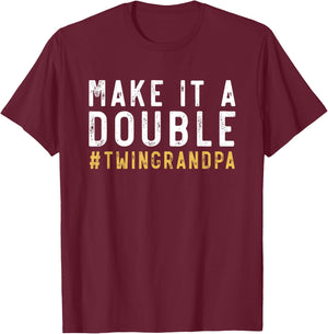 Make It A Double Twin Grandpa of Twins Grandfather Twin T-Shirt - T-Shirt | Maroon