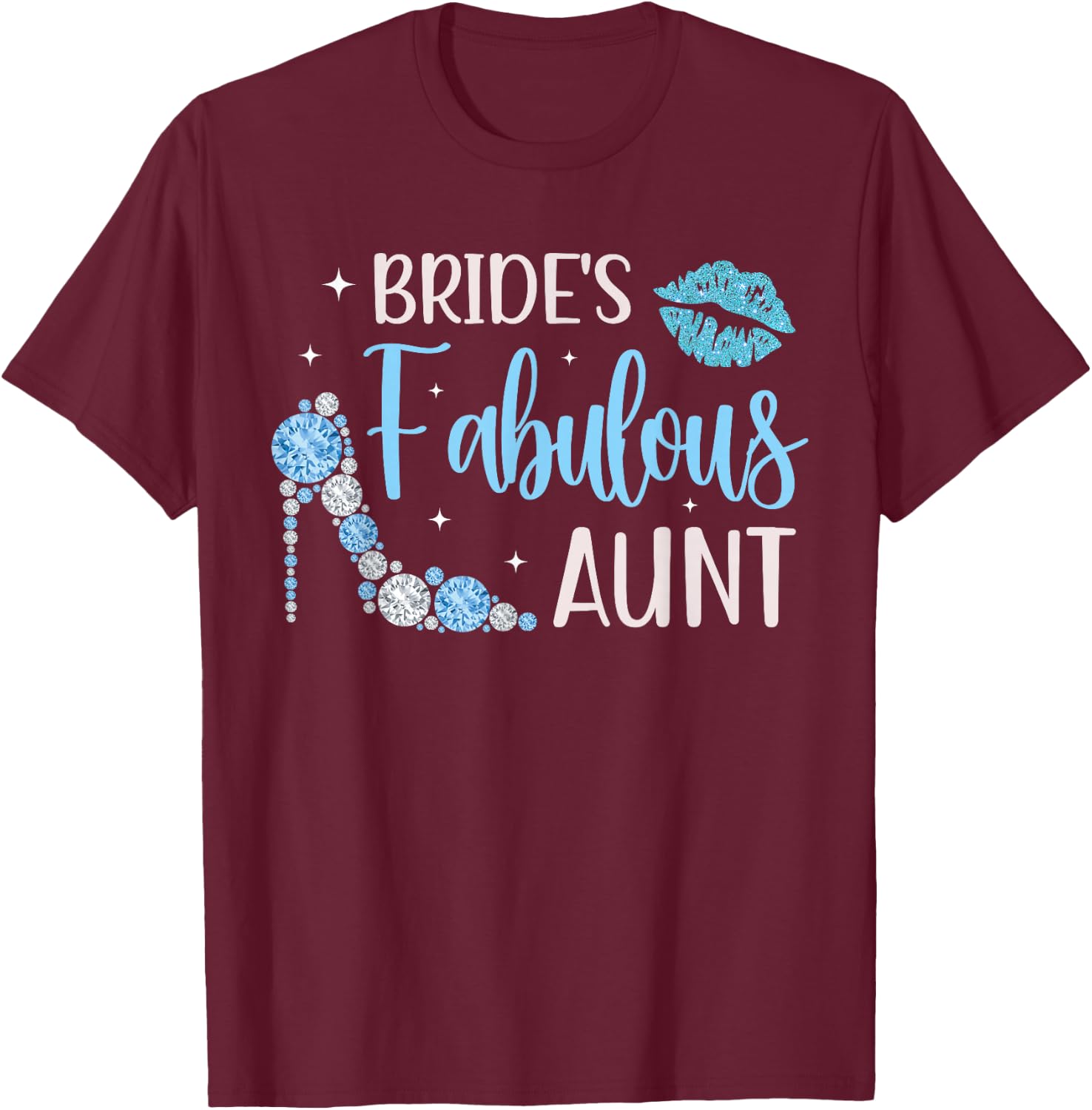 Fabulous Bride's Aunt Of The Bride Aunt T-Shirt - T-Shirt | Maroon