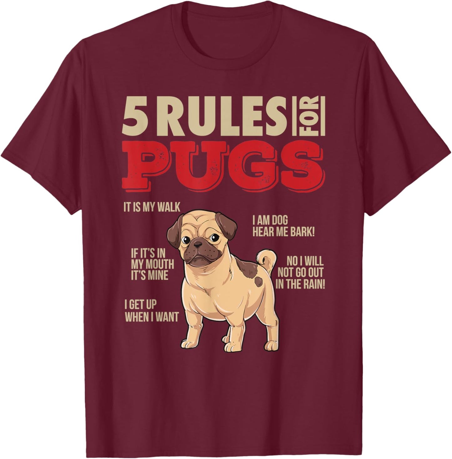 5 Rules for Pugs I Funny Pug Dog Owner Sayings Gift Women T-Shirt - T-Shirt | Maroon