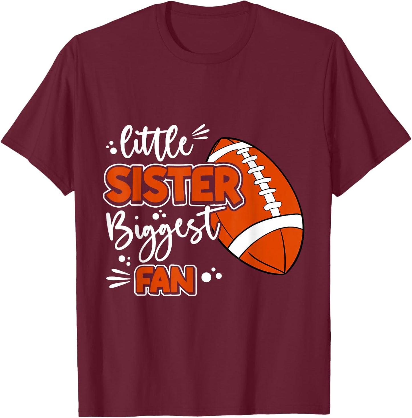 Little Sister Biggest Fan Football, Football Girl T-Shirt - T-Shirt | Maroon