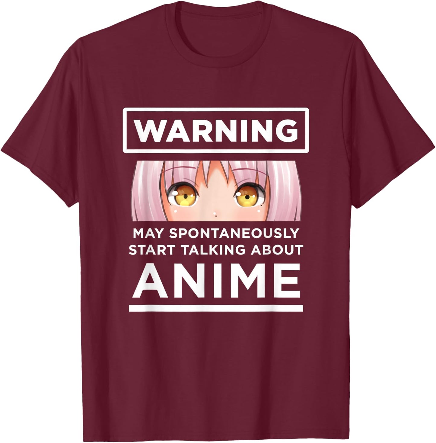 Warning May Spontaneously Start Talking About Anime T-Shirt - T-Shirt | Maroon