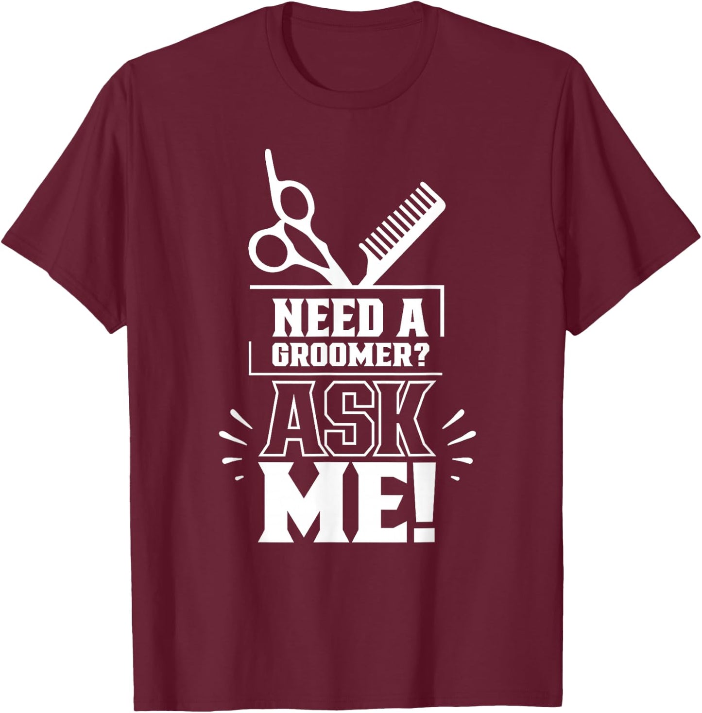 Do you need a pet hairdresser? Ask me pet hairdresser T-Shirt - T-Shirt | Maroon
