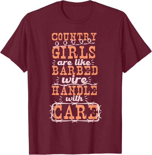 Country Girls Are Like Barbed Wire Handle With Care T-Shirt - T-Shirt | Maroon