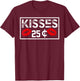 Kisses 25 cents Funny Valentines Day Gift boys girls T-Shirt - T-Shirt | Maroon
