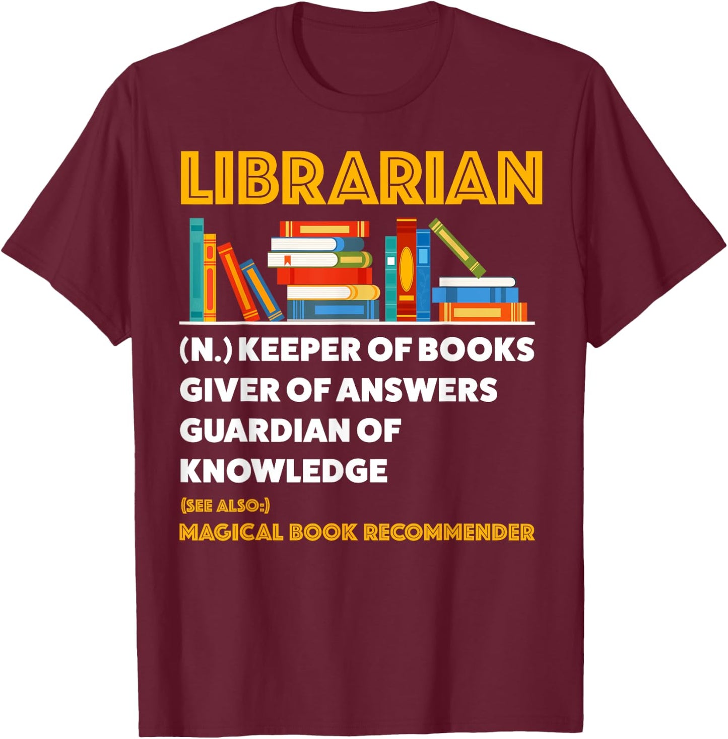 Librarian Definition Book Reader Library Book T-Shirt - T-Shirt | Maroon