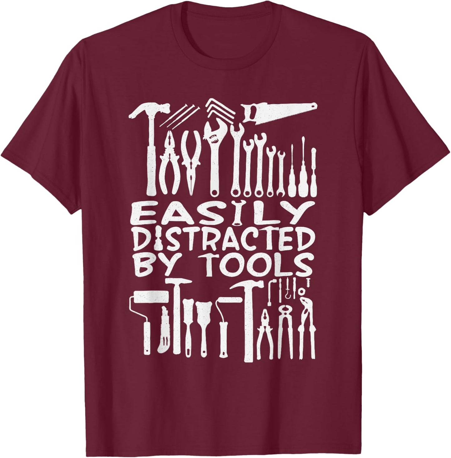 Easily Distracted By Tools DIY Woodworking Mechanic T-Shirt - T-Shirt | Maroon