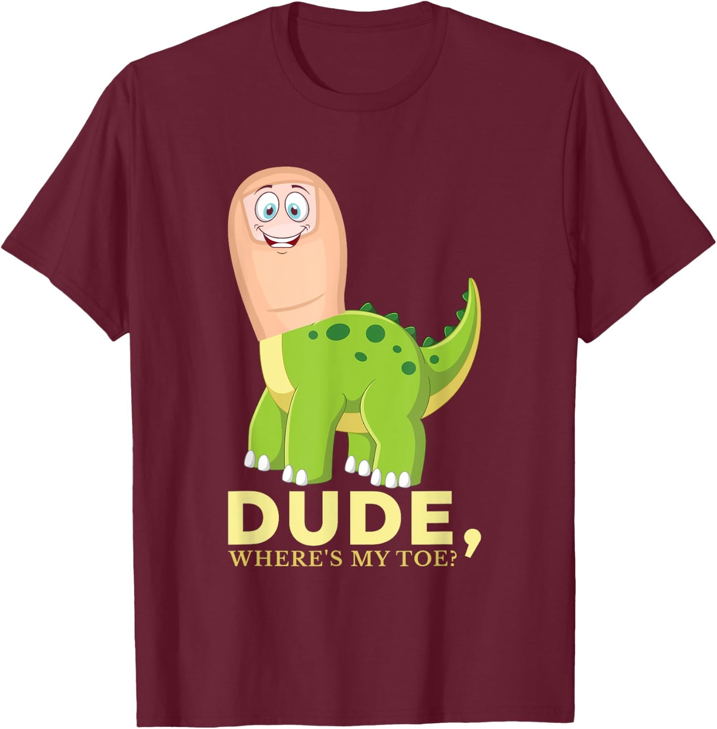Dude Where's My Toe Funny Amputation Brontosaurus Amputee T-Shirt - T-Shirt | Maroon