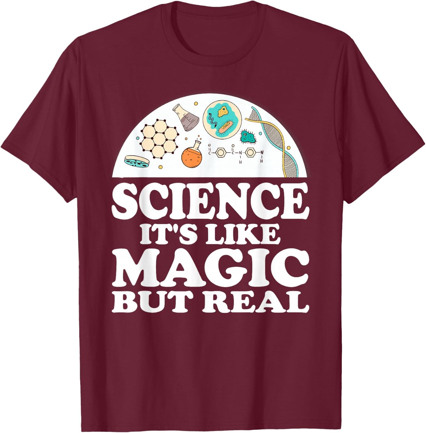 Science It's Like Magic But Real Scientist Shirt T-Shirt - T-Shirt | Maroon