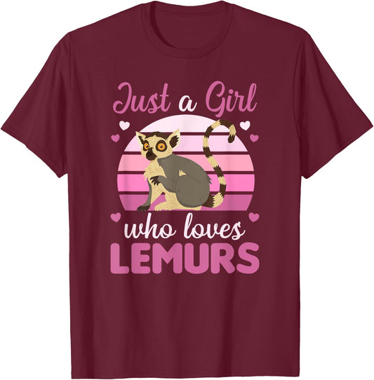 Just A Girl Who Loves Lemurs- Cute Lemur T-Shirt - T-Shirt | Maroon