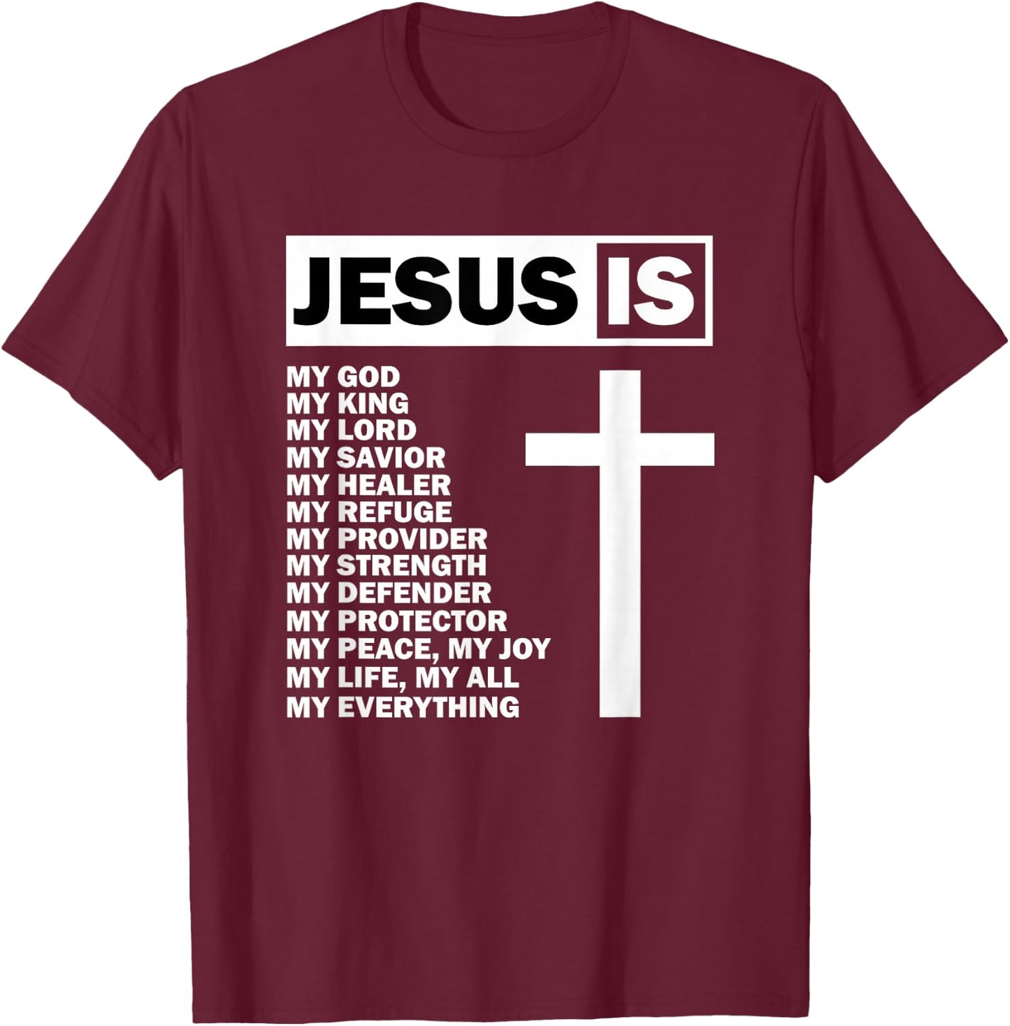 Jesus is My All My Everything My God Lord Savior T-Shirt - T-Shirt | Maroon