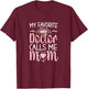 My Favorite Doctor Calls Me Mom | Mother Medical Doctor Mom T-Shirt - T-Shirt | Maroon