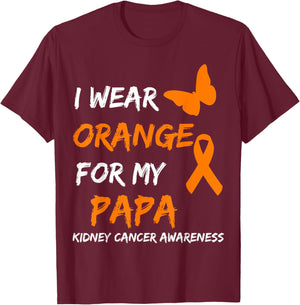 Kidney Cancer I Wear Orange For My Papa Ribbon T-Shirt - T-Shirt | Maroon
