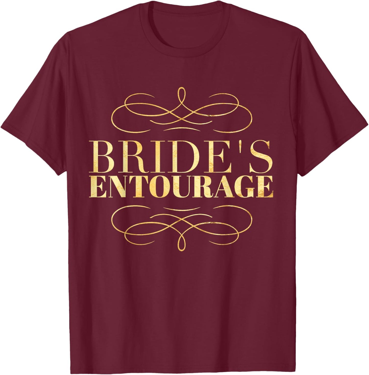 Brides Entourage Shirts Funny Bachelorette Party Gifts T-Shirt - T-Shirt | Maroon