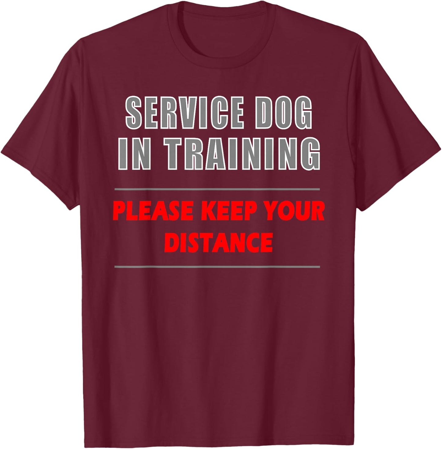 Service Dog In Training Dog Handler and Trainer Shirt T-Shirt - T-Shirt | Maroon